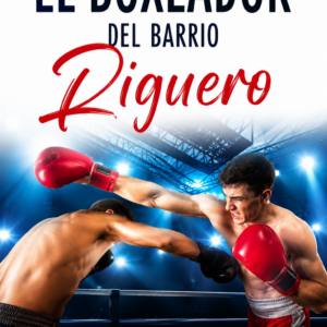 El Boxeador del barrio Riguero. Tapa blanda (PREVENTA)